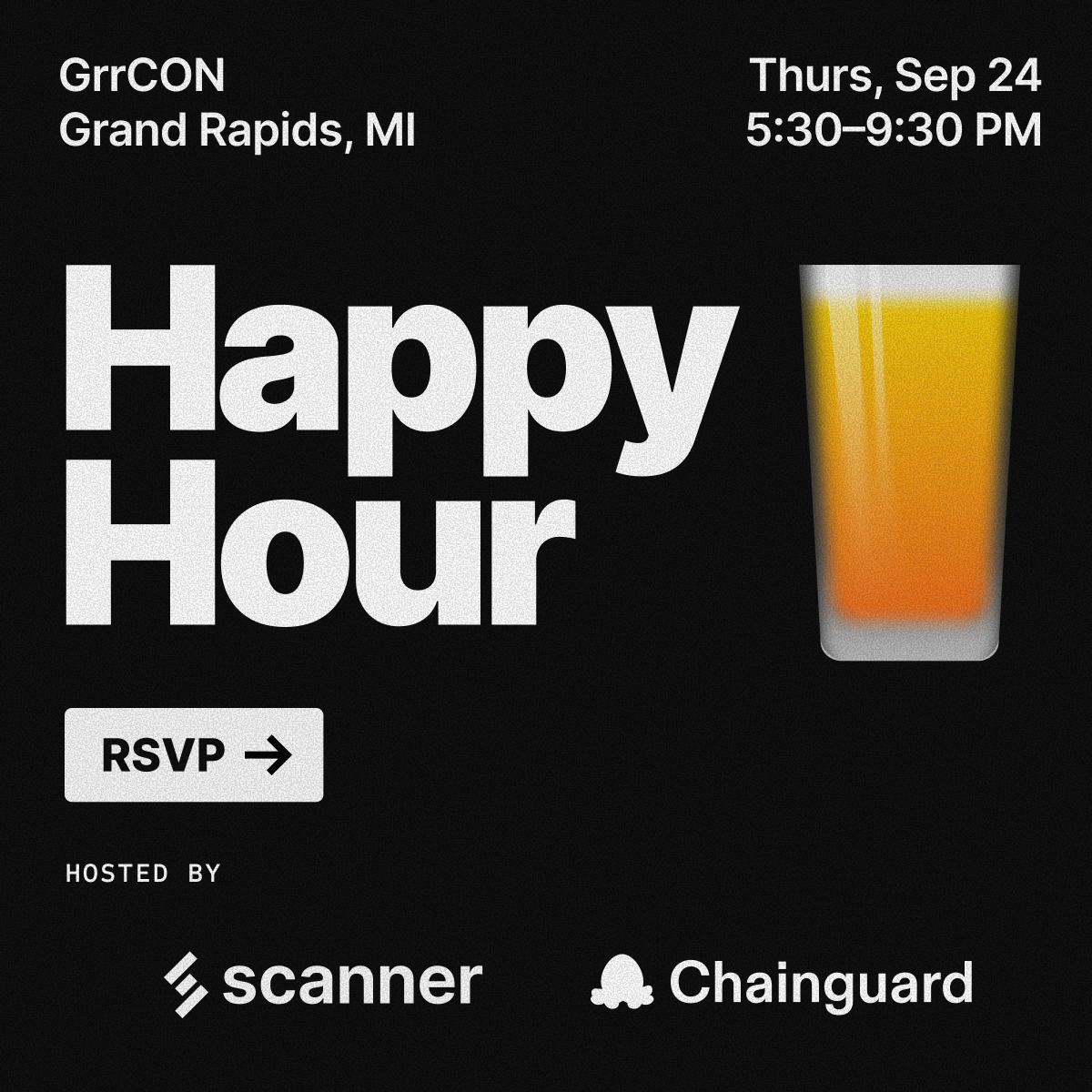 GrrCON Happy Hour sponsored by Scanner and Chainguard